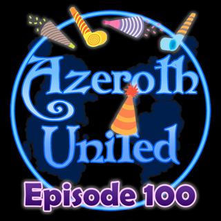 Two Years of Azeroth United | Ep# 100
