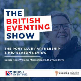 British Eventing Show: The Pony Club Partnership & Mid-Season Review