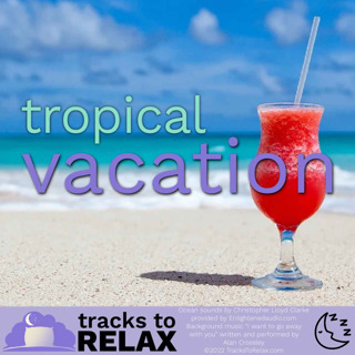 A Tropical Vacation - Sleep Meditation