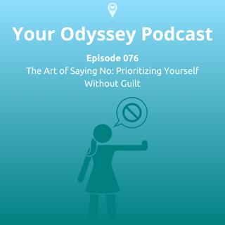The Art of Saying No: Prioritizing Yourself Without Guilt