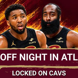 Cleveland Cavaliers Come Up Short In Atlanta; What Went Wrong?