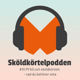 #10 PFAS och sköldkörteln – vad du behöver veta