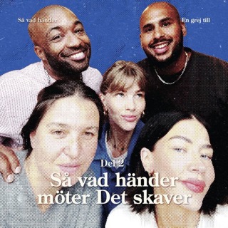 En grej till: Så vad händer möter Det skaver, del 2