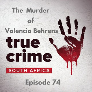 Episode 74 - The Murder of Valencia Behrens