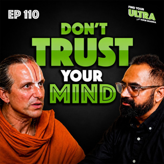 Don't Trust Your Mind - A Monk & an Ultrarunner talk about transcendance | Swami Aniruddha | EP 110
