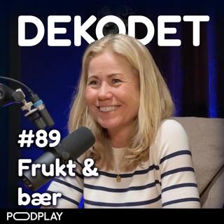 #89 - Miniserie ernæring(3:9): Frukt & bær, med Tine Sundfør