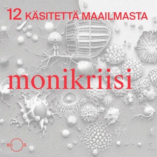 12 käsitettä maailmasta. Jakso 11: Monikriisi