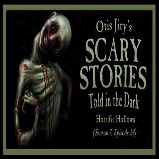 S7E24 – "Horrific Hollows" – Scary Stories Told in the Dark