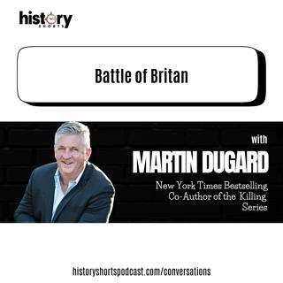 Conversations: Battle of Britian w/ Martin Dugard