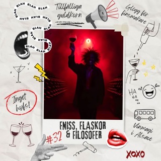 32: Fniss, flaskor & filosofer