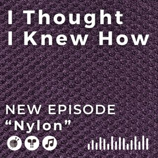 Episode 115: Nylon