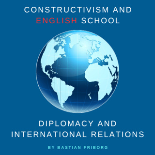 Constructivism & English School: Diplomacy of Ideas