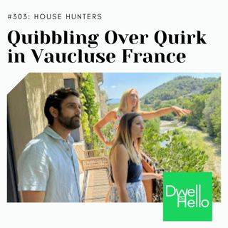 Dwell Hello #303: Quibbling Over Quirk in Vaucluse France
