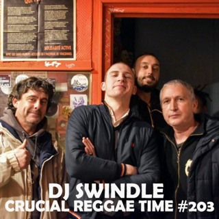 Crucial Reggae Time #203 DJ Swindle 19122021 2 Heures