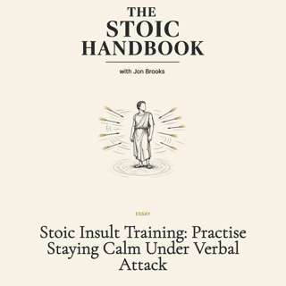 Stoic Insult Training: Practise Staying Calm Under Verbal Attack