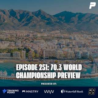 Episode 251: IRONMAN 70.3 World Championship Preview