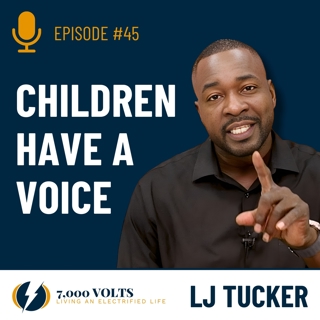 Episode 45 - Children Have A Voice