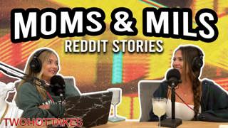26: Moms and MILs.. We Just Scratched the Surface