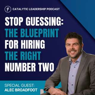 Stop Guessing: The Blueprint for Hiring the Right Number Two