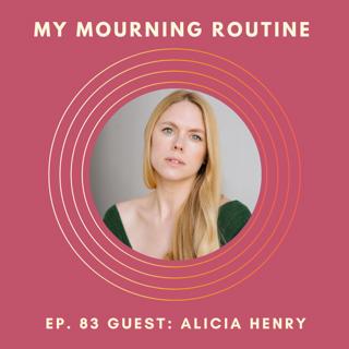 Ep. 83 - Alicia Henry on How Grief is Woven into the Fabric of Being