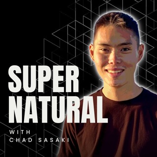 Super Natural with Chad Sasaki