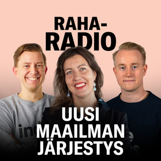Private equity, tullit ja uusi maailmanjärjestys | Raharadio #10