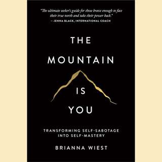 Brianna Wiest: The Mountain Is You