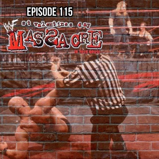 Episode 115: WWF St Valentines Day Massacre
