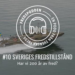 #10 Sveriges fredstillstånd - Har vi 200 år av fred?