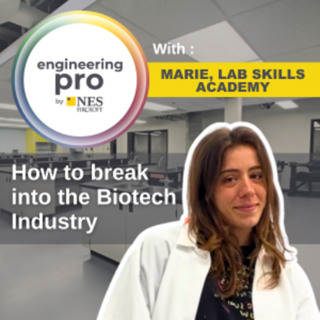 How to Break Into the Biotech Industry with Marie from Lab Skills Academy | EngineeringPro Podcast