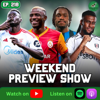 Midweek Review & Weekend Preview Show | Nigerian Players in Europe