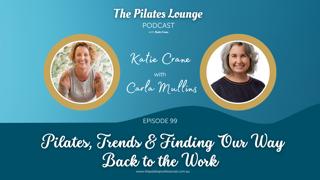 Pilates, Trends & Finding Our Way Back to the Work with Carla Mullins