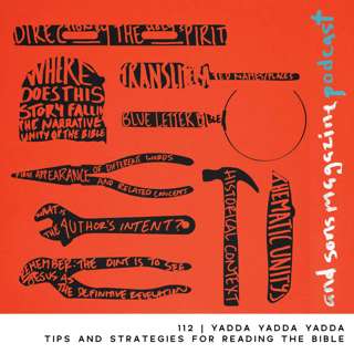112 | Yadda Yadda Yadda - Tips and Strategies for Reading the Bible