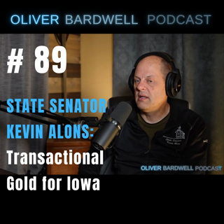 #89 - Senator Kevin Alons: Transactional Gold, Sovereignty, and the Future of Money in Iowa