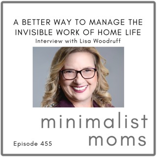 A Better Way to Manage the Invisible Work of Home Life | Lisa Woodruff (EP455)