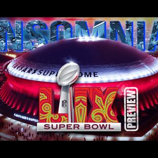 Insomnia ~ Super bowl preview!
