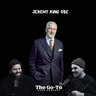 S3 Ep30: Jeremy King OBE - Britains Most Successful Restaurateur on; Go-Karting with Princess Diana, His Secrets To Success & Why His Investors Screwed Him Over!!