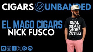 El Mago Cigars w/Nick Fusco