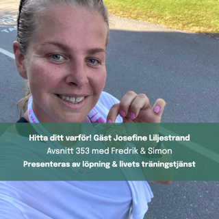 353. Hitta ditt varför! Gäst Josefine Liljestrand