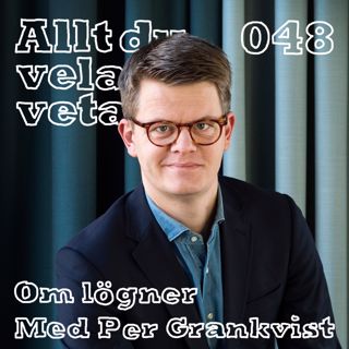 048 Om lögner med Per Grankvist