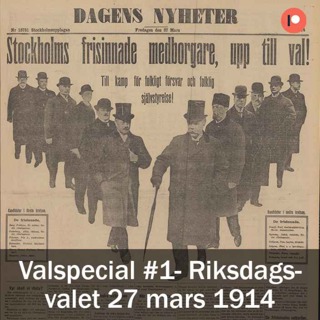 Valspecial #1- Riksdagsvalet 27 mars 1914