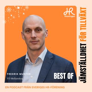 Best of: Fredrik Munter - Män, makt och skog (Ett samtal om ledarskap, jämställdhet och förändring i skogsbranschen)