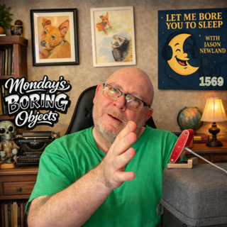 (Overnight | Voice Only) #1569 Let me bore you to sleep | Jason Newland | 2nd March 2026