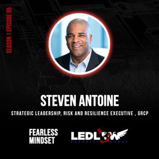 Episode 95 - FROM PUBLIC TO PRIVATE: Steven Antoine On The Journey From Public Service To Private Global Security (Part 1)
