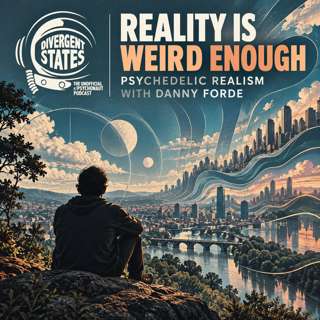 Reality Is Weird Enough: Psychedelic Realism with Danny Forde