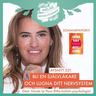 AVSNITT 221: SOMMARFAVORIT! BLI EN SJÄLVLÄKARE OCH LUGNA DITT NERVSYSTEM