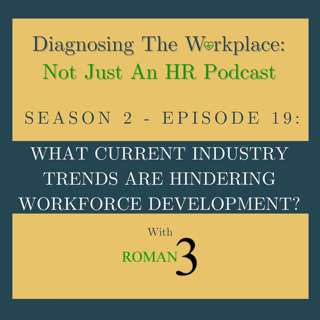 What Current Industry Trends Are Hindering Workforce Development?