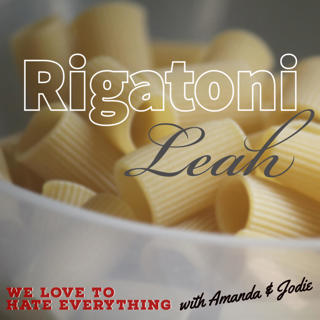 Rigatoni Leah