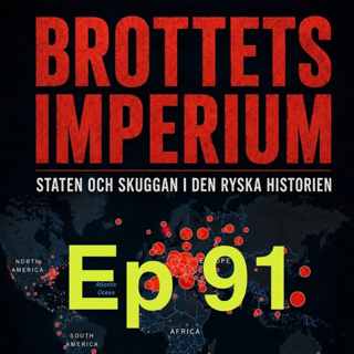 Ep91. Brottets Imperium - Staten och skuggan i den ryska historien