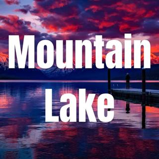 Mountain Lake - For Deep Sleep in 20 Minutes